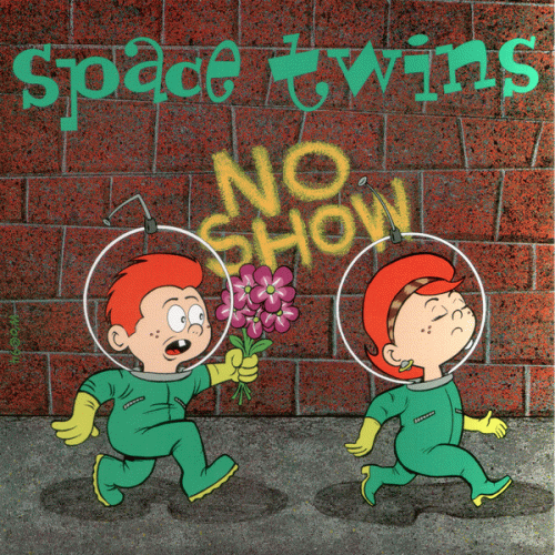 Space Twins : No Show